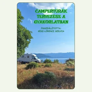 Lakóautós túratervezés – Camperutak tervezése a gyakorlatban
